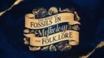 The Role of Fossils in Mythology and Folklore: A Cultural Perspective