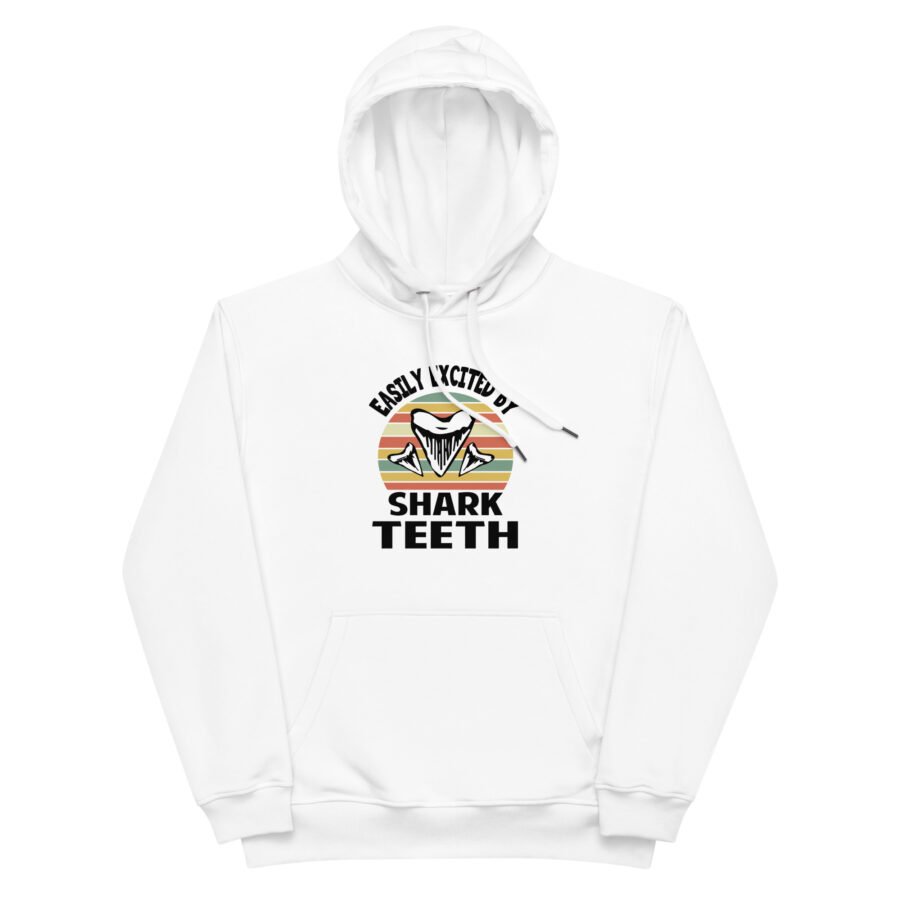 "Easily Excited by Shark Teeth" Premium Hoodie