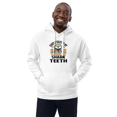 "Easily Excited by Shark Teeth" Hoodie