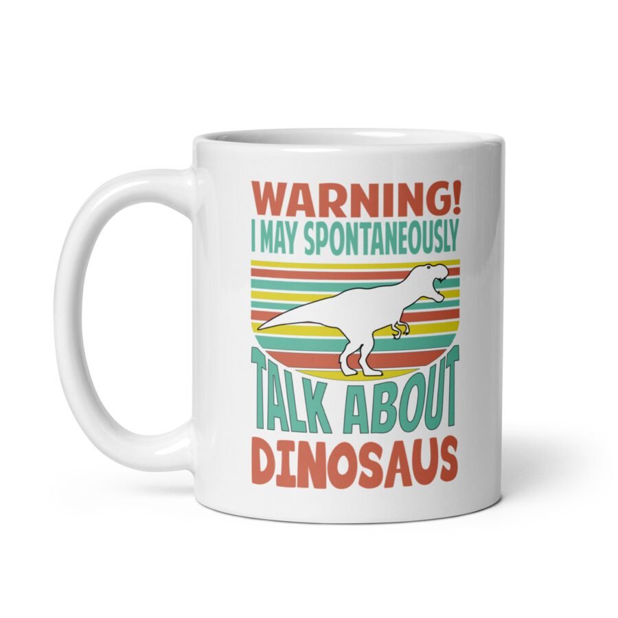 Warning! I'm Spontaneously Talking About Dinosaurs White mug - Image 2