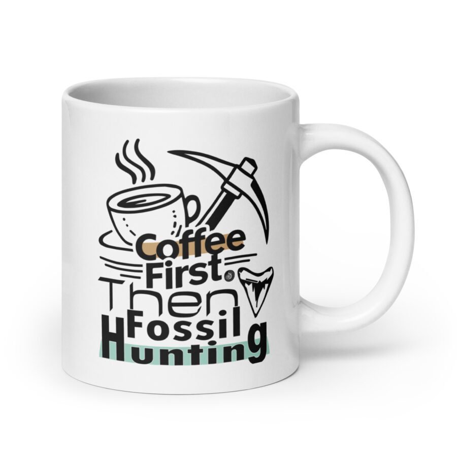 Coffee First Then Fossil Hunting - White mug