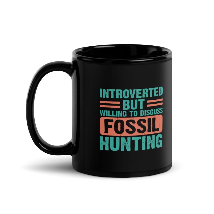 ”Introverted but willing to discuss fossil hunting” Black Glossy Mug - Image 2