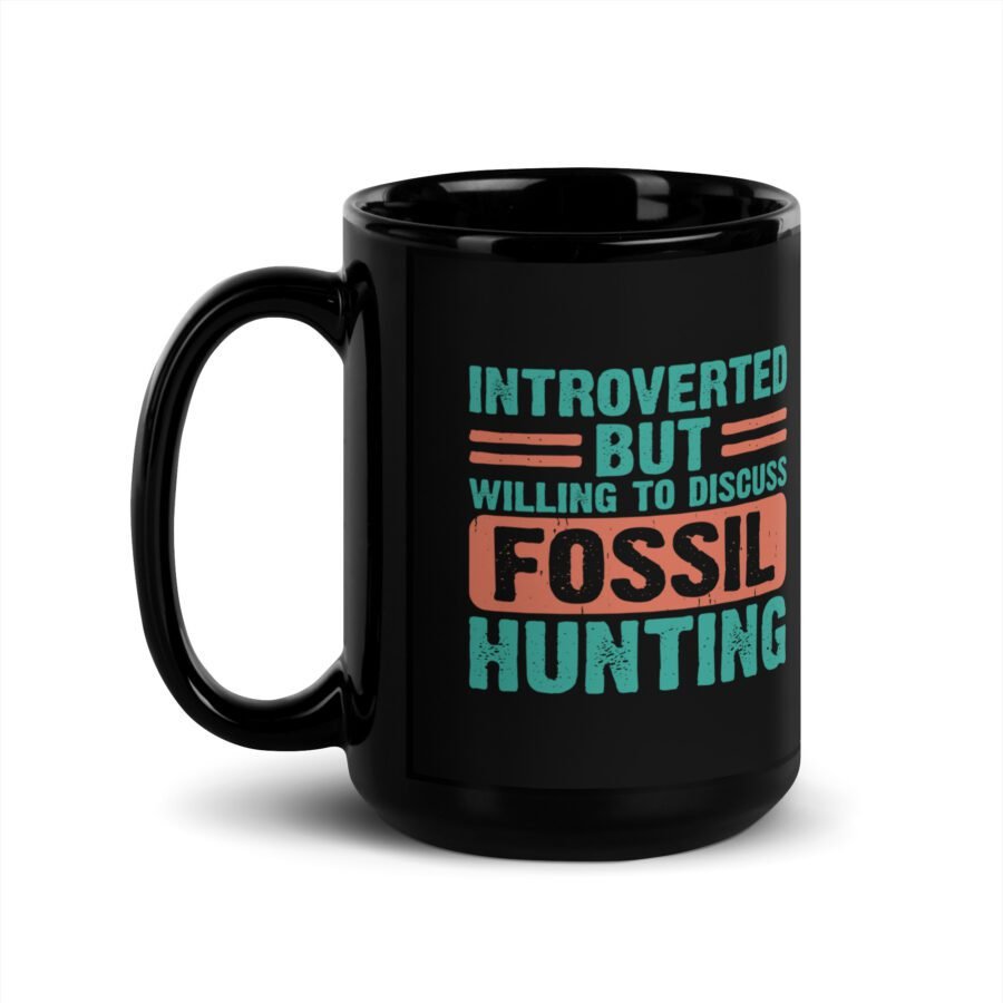 ”Introverted but willing to discuss fossil hunting” Black Glossy Mug - Image 4