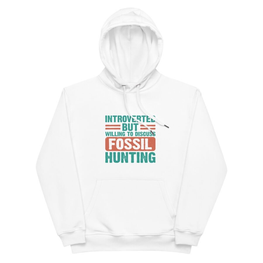 ”Introverted but willing to discuss fossil hunting” hoodie - Image 2